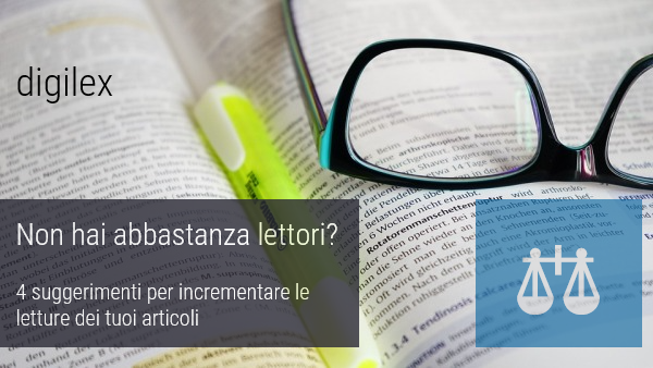 Non hai abbastanza lettori? 4 suggerimenti per incrementare le letture dei tuoi articoli